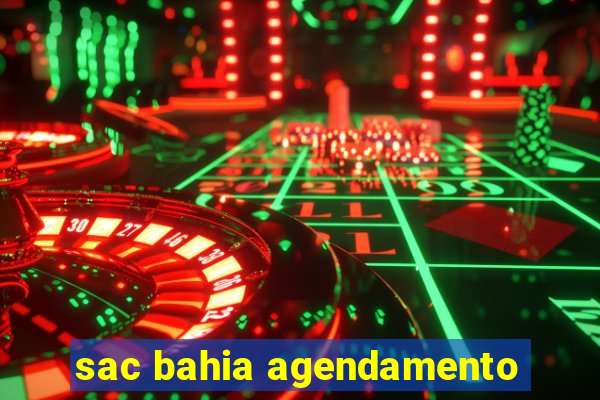 sac bahia agendamento